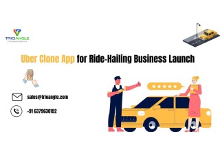Uber Clone App for Ride-Hailing Business Launch