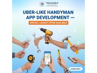 Uber-Like Handyman App Development  Special Launch Offer Available