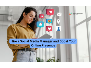 Hire a Social Media Manager and Boost Your Online Presence