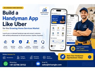 Build a Handyman App Like Uber for the Growing Home Services Market